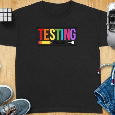 testing-mode-is-on-multicolor-text-graphic-design-t-shirts